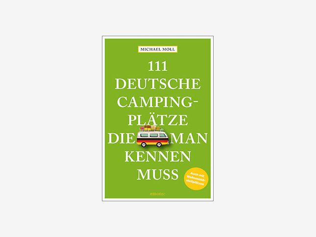 „111 Campingplätze, die man kennen muss“ vom Emons-Verlag (Cover)